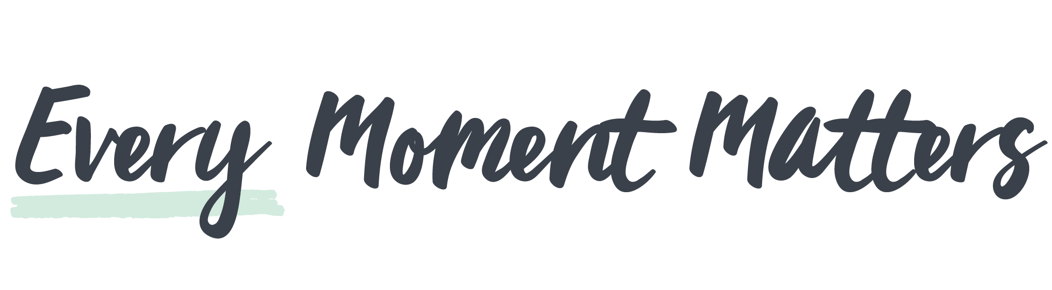 Heading text that reads: Every moment matters